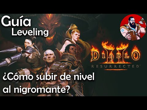 DIABLO II RESURRECTED | ¿CÓMO SUBIR DE NIVEL AL NIGROMANTE? - GUÍA DE LEVELING - DOS VARIANTES