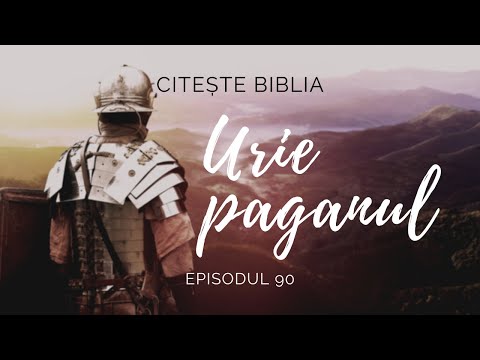 Urie păgânul - 2 Samuel | Citește Biblia | Ep. 90