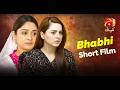 Bhabhi Short Film Fatima Effendi Syed Jibran Adila Khan Geo Kahani