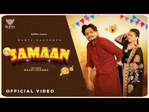 Samaan (Official Video) | Bunty Sarpanch | Maahi Sharma | Latest Punjabi Songs 2024