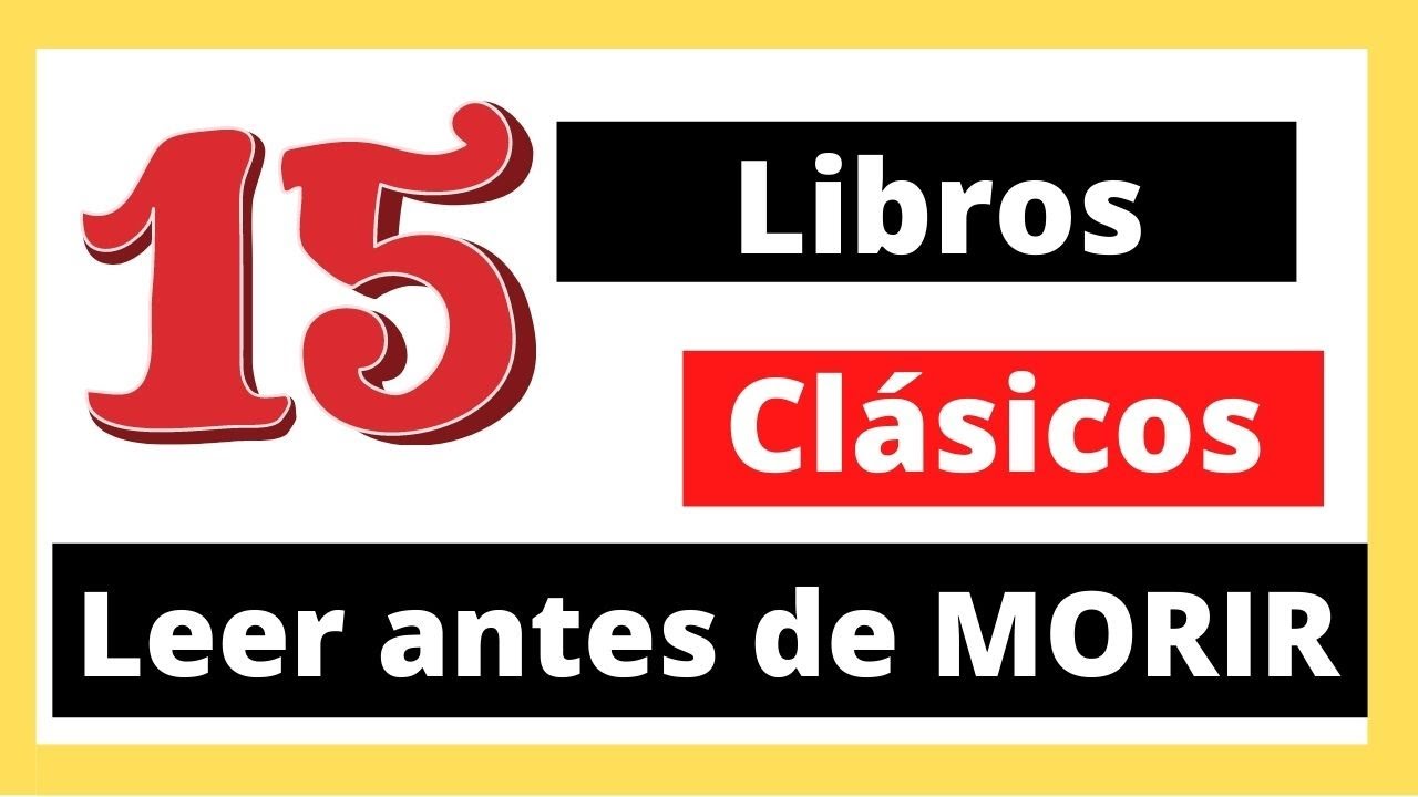 Top: 15 LIBROS CLÁSICOS recomendados que debes leer antes de morir (Booktube Chile)