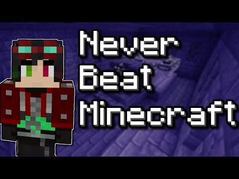 I Have NEVER Beat Minecraft...