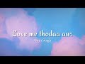 Love Me Thoda Aur Arijit Singh Lyrics Yaariyan Lyrical Bam Hindi