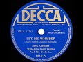 1938 Bing Crosby - Let Me Whisper