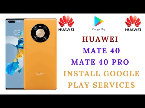 HOW TO INSTALL GOOGLE PLAY ON HUAWEI MATE 40/MATE 40 PRO