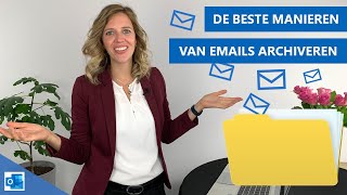 E-mails archiveren met Outlook | 5 manieren; wat is de handigste? 🤔👍