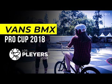Los Pleyers || Vans BMX Pro Cup 2018 en Guadalajara