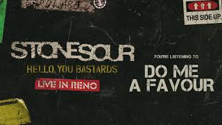 Stone Sour - Do Me A Favor LIVE (Audio)