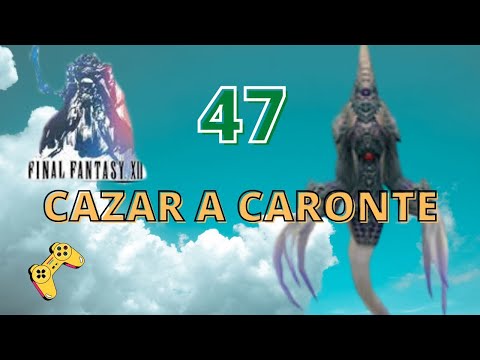 final fantasy xii ps2 walkthrough español 47 como cazar a caronte