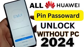 How to Unlock All Huawei Phone Forgot PIN Code/Pattern/Password | Huawei Y9A | WITHOUT  PC | 2024