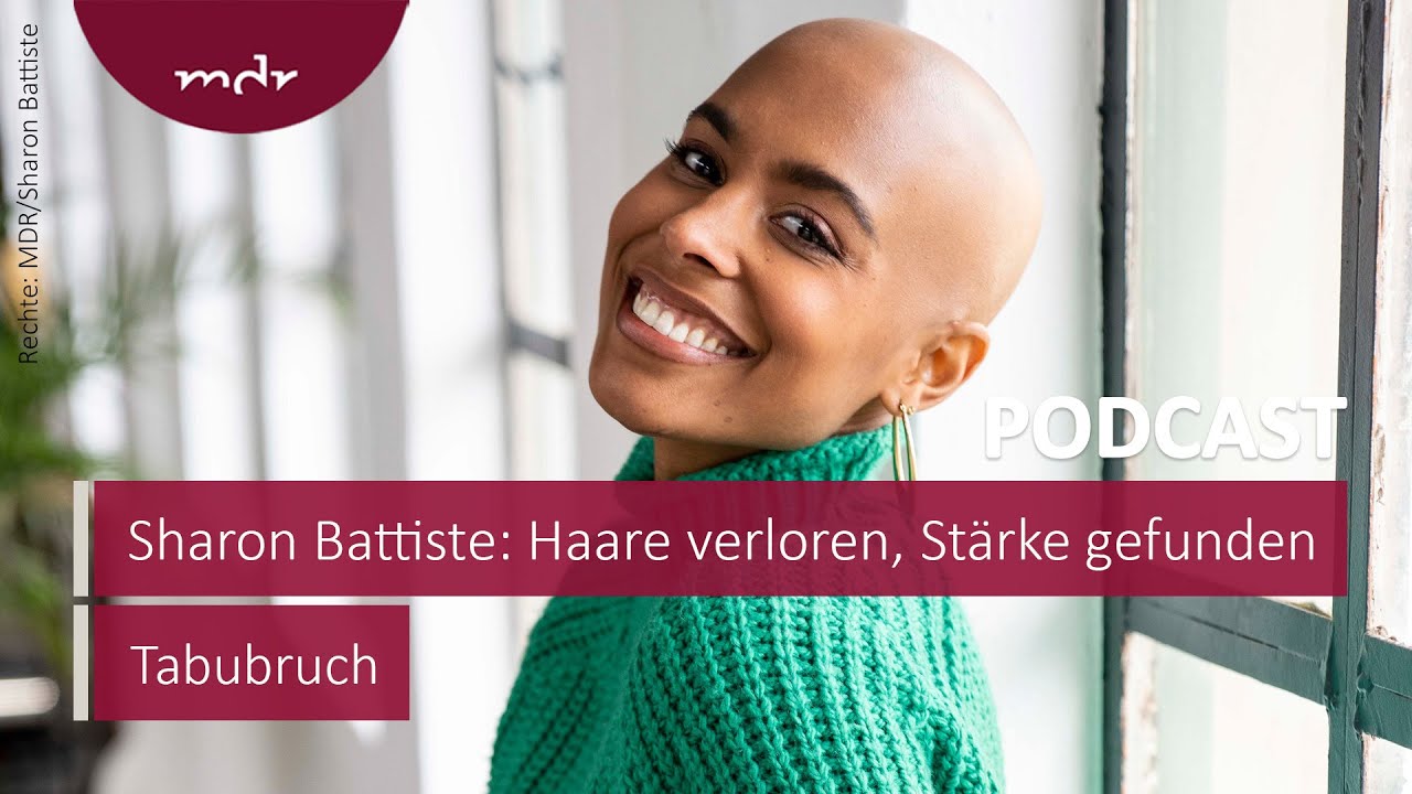 Sharon Battiste: Haare verloren, Stärke gefunden | Podcast Tabubruch | MDR