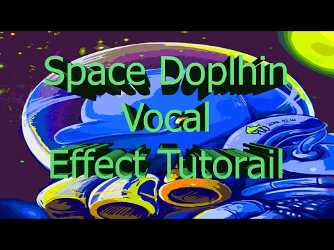 Space Dolphin Vocal Effect Tutorial
