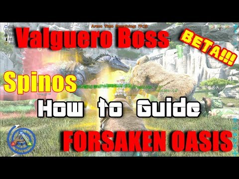 Valguero Boss Arena Beta Easy How to Guide: Easy method to farm element - Forsaken Oasis Beta Spinos