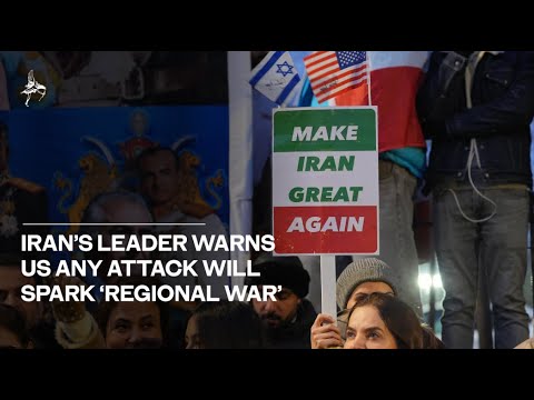 Iran’s leader warns US any attack will spark ‘regional war’