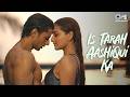Is Tarah Aashiqui Ka Asar Chod Jaunga Siddharth Gupta Zaara Yesmin Dev Negi Hot Song