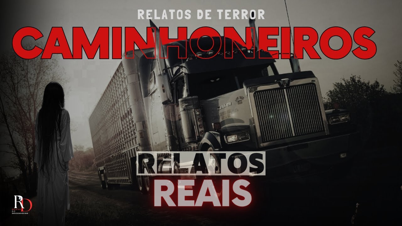 4  NOVOS RELATOS DE TERROR | CAMINHONEIROS NA ESTRADA | #RD