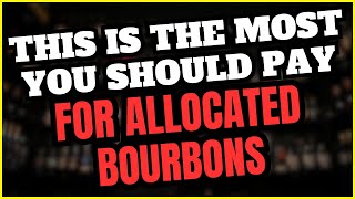 This is The Most You Should Pay For Allocated Bourbons