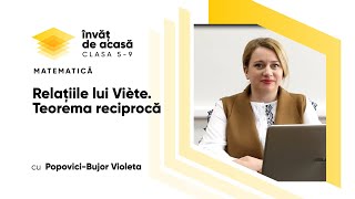 ”Relațiile lui Viète. Teorema reciprocă”