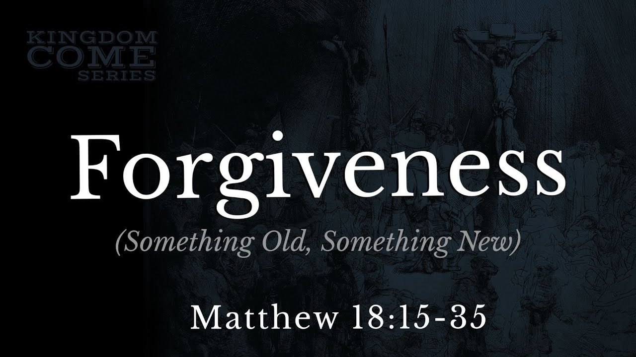 Forgiveness (Something Old, Something New)