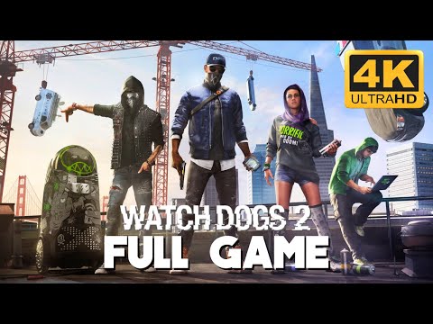 WATCH DOGS 2 - Full Gameplay Walkthrough | 4K 60FPS