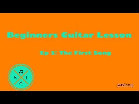 Beginners Guitar Lesson - Episode 5 The First Song