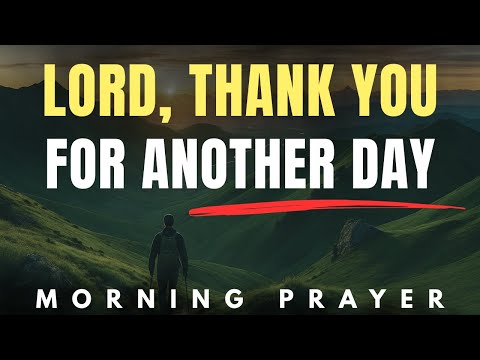 Start Your Day Thanking God for His Grace | Morning Prayer