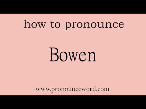 Bowen: How to pronounce Bowen in english (correct!).Start with B. Learn from me.