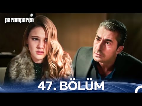 Paramparça 47. Bölüm