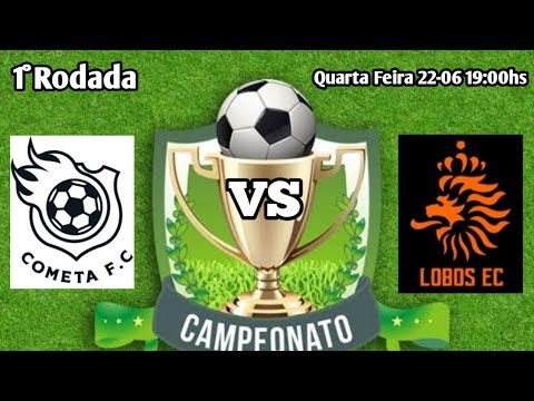 1° Rodada Cometa FC VS Lobos EC