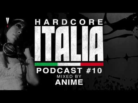 Hardcore Italia - Podcast #10 - Mixed by AniMe