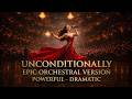 Unconditionally Epic Cinematic Orchestral Cover Powerful Dramatic Version