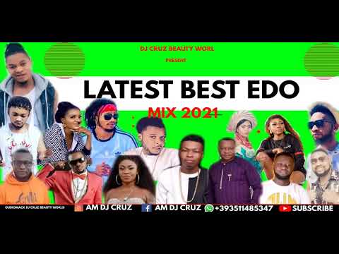 LATEST BEST BENIN EDO NIGERIA MIX 2021 FT DJ CRUZ, OLETIN AKOBE, SANDRA, DON CLIFF, DON VS