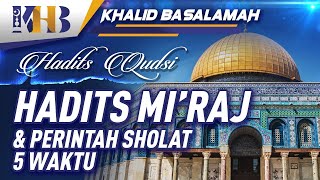 Download lagu Hadits Qudsi - Hadits Mi'raj dan Perintah Sholat Lima Waktu mp3