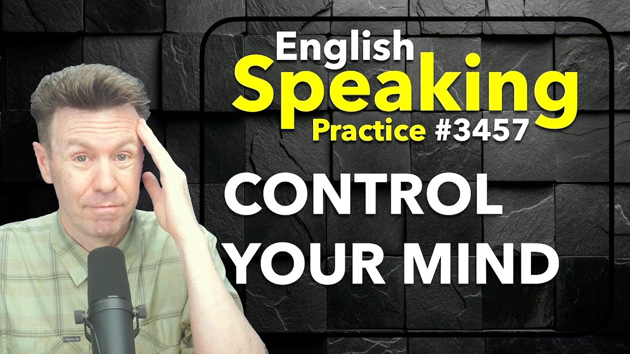 CONTROL YOUR MIND English Speaking Practice