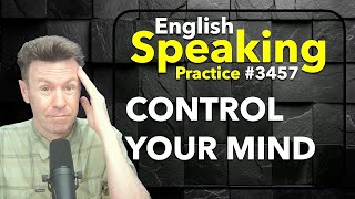 CONTROL YOUR MIND English Speaking Practice