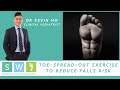 Toe Spread Out Exercise To Reduce Falls Risk