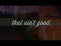 Hank Williams Jr - "That Ain't Good" Lyric Video