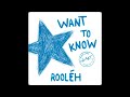 Rooléh - Want To Know (Extended Mix)