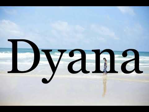 How To Pronounce Dyana🌈🌈🌈🌈🌈🌈Pronunciation Of Dyana