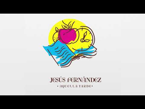 Jesús Fernández / Aquella Tarde