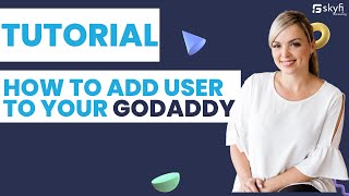 How do i add a user to my GoDaddy account?