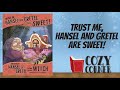 Trust Me Hansel And Gretel Are Sweet The Story Of Hansel And Gretel As Told By The Witch