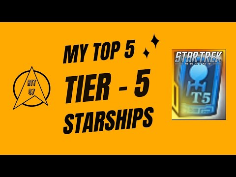 My Top 5  - Tier 5 Starships in STO