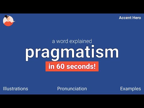 PRAGMATISM - Meaning and Pronunciation