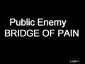 BRIDGE OF PAIN