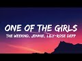 The Weeknd JENNIE Lily Rose Depp One Of The Girls Lyrics