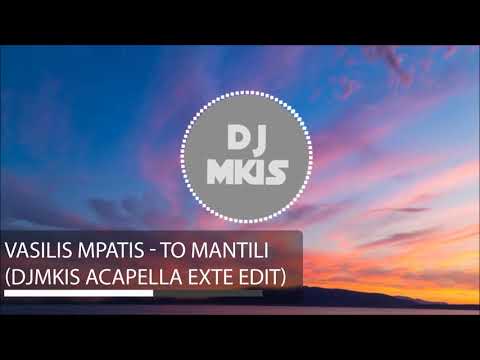 Vasilis Mpatis - To Mantili (DJm.kis acapella exte edit)