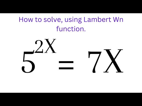 Solving Exponential Equation 5^2x=7x Using Lambert Wn Function | Lambert w function introduction