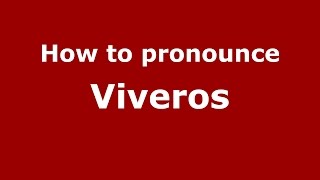 How to pronounce Viveros