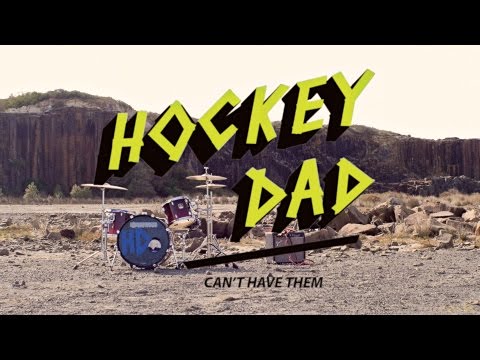 Hockey Dad - Can't Have Them (Official Video)